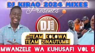 DJ KIRAO 2024 MWANZELE WA KUHU SAFI VOL5