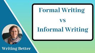 Formal writing vs Informal Writing