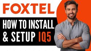 Foxtel IQ5 Installation & Setup - Full Guide (2024)