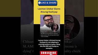 Laxman Utekar Slams Anurag Kashyap