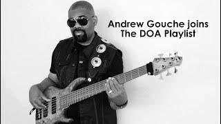 Andrew Gouche joins The DOA Playlist