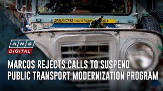 Marcos rejects calls to suspend public transport modernization program | ANC