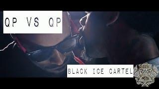 QP VS QP//BLACK ICE CARTEL // THE GRUDGE