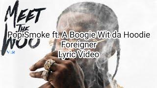 Pop Smoke ft. A Boogie Wit da Hoodie - Foreigner (Lyric Video)