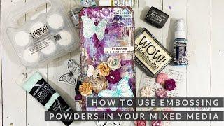 How to use Embossing Powders in Mixed Media