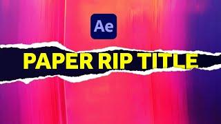 Paper Rip Title Animation | After Effects Tutorial