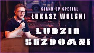 Łukasz Wolski "Ludzie bezdomni" I Stand-up 2024 I Cały program