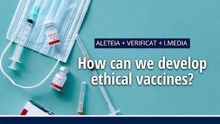 How can we develop ethical vaccines?