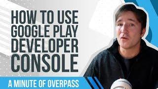 How to Use Google Play Developer Console