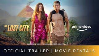 The Lost City - Official Trailer | Sandra Bullock, Channing Tatum | Rent Now On Prime Video Store