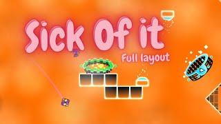 Thick Of It LAYOUT " Sick Of It " | Geometry dash 2.2