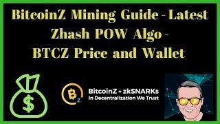 BitcoinZ Mining Guide - Latest Zhash POW Algo - BTCZ Price and Wallet