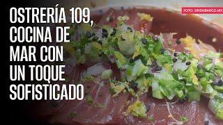 Ostrería 109, cocina de mar con un toque sofisticado