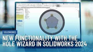 New Functionality with the Hole Wizard in SOLIDWORKS 2024