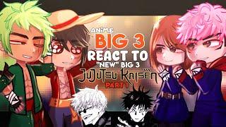 •Anime BIG 3 react to JJK•|| Part (1/3) || CROSSOVER||