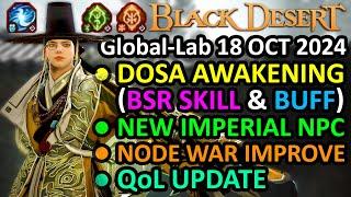 NEW BSR Skill & BUFF DOSA AWAKENING, New Imperial NPC (BDO Global Lab Update, 18 OCT 2024)