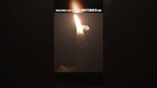 U.S. Space Force & Air Force Launch Minuteman III ICBM