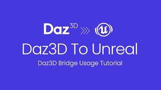 Daz3D to Unreal Bridge: Basic Usage Tutorial