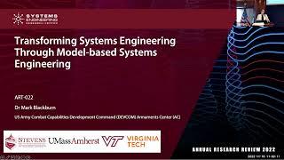 SERC ARR 2022: "Transforming Systems Engineering through Model Based Systems Engineering"