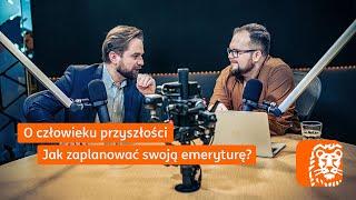 O człowieku przyszłości. Jak zaplanować swoją emeryturę? | Porozmawiajmy o przyszłości Finansowej