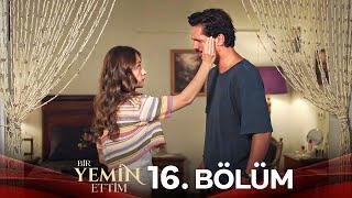 Bir Yemin Ettim 16. Bölüm