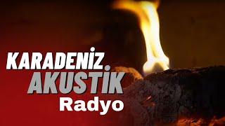 Karadeniz Akustik Radyo   Canlı Radyo Dinle| Slow Karadeniz Şarkıları 2025