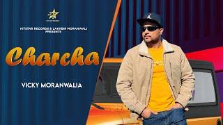 Charcha || Vicky Moranwalia || (Official Video) Punjabi Song 2023 || Hit Star Records