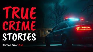 TRUE Crime Stories (With Rain Sound) | Bedtime Crime Club | 1.9