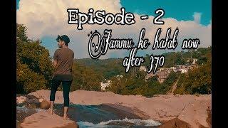 Episode -2 || Jammu ke halat kya hai?? || gp production