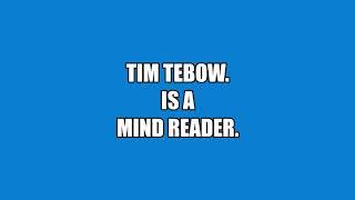 Tim Tebow is a Mind Reader