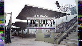 Fitbikeco. Tom Dugan "Still in the Streets"