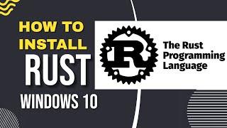 How to install rust on windows 10 2022