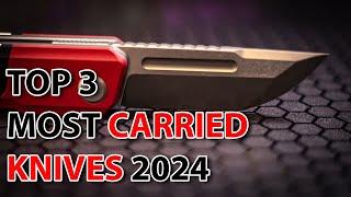 MY TOP 3 MOST CARRIED KNIVES IN 2024