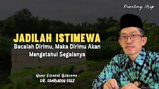 Bacalah Dirimu, Maka Dirimu Akan Mengetahui Segalanya | Ngaji Filsafat | Dr. Fahrudin Faiz