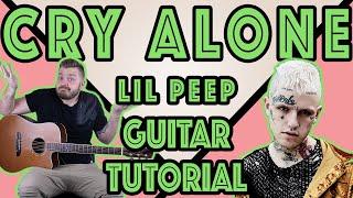 Lil Peep - "Cry Alone" Guitar Tutorial | EASY Guitar Tabs + Lesson |