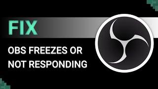 OBS Freezes or Not Responding? Try this Fix for Windows 11!