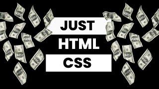 Make To Money With HTML and CSS (The Build)