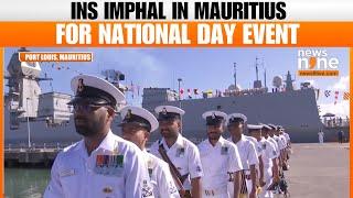 INS Imphal Arrives in Mauritius for National Day Celebrations | Manipur | News9