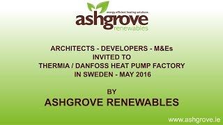 Ashgrove Renewables - Thermia / Danfoss Heat Pump Factory - Sweden 2106