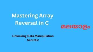 Part 4 | Arrays in C | Malayalam | array reversal | reverse