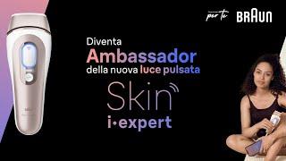 Diventa Ambassador della nuova luce pulsata Braun!