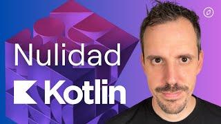 ¿Cómo funciona NULL en Kotlin? Seguridad frente a Nulos y Nulabilidad [Curso 2024]