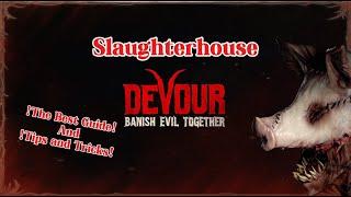 Devour Slaughterhouse !The Best Guide! Tips and Tricks