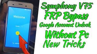 Symphony V75 Frp Bypass & Google Account Unlock Without Pc 100%Ok