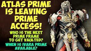 Warframe - ATLAS PRIME'S PRIME ACCESS PERIOD ENDING! Which Prime Is Getting Vaulted Next?