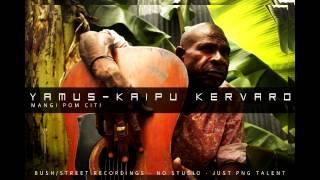 PNG STREET MUSIK - Yamus - Kaipu Kervaro