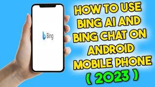 How to Use Bing AI and Bing Chat on Android Mobile Phone | Bing AI | Bing Chat (2023)