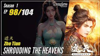 Shrouding The Heavens Season 1 EP 98 遮天 Zhe Tian | Donghua - 1080P