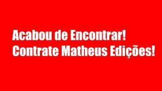 Contrate Matheus Edições!