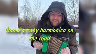 Found a baby harmonica on the road and played heartily